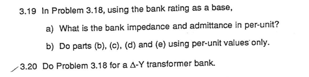 Solved 3.18 A Δ−Δ transformer bank consists of three | Chegg.com