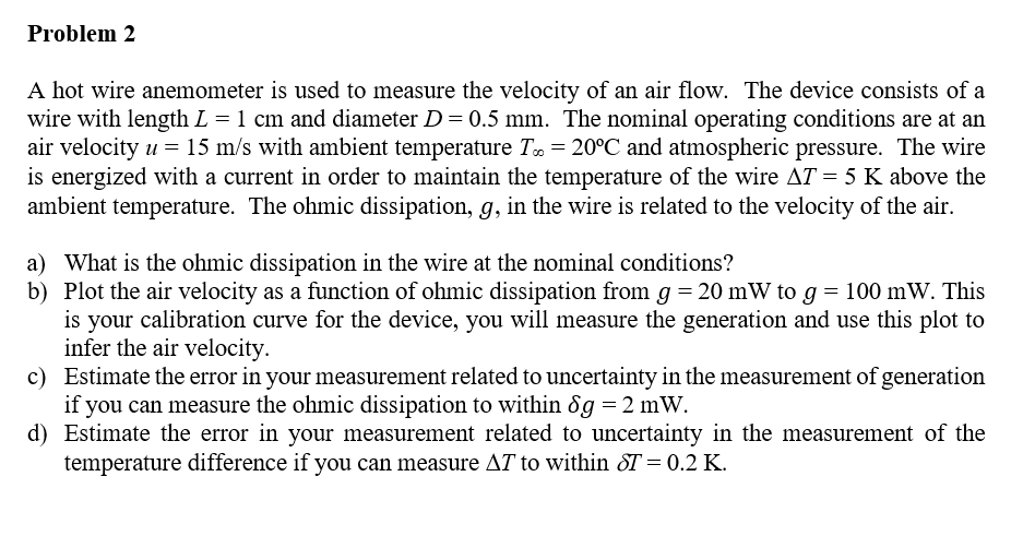 Problem 2 A hot wire anemometer is used to measure | Chegg.com