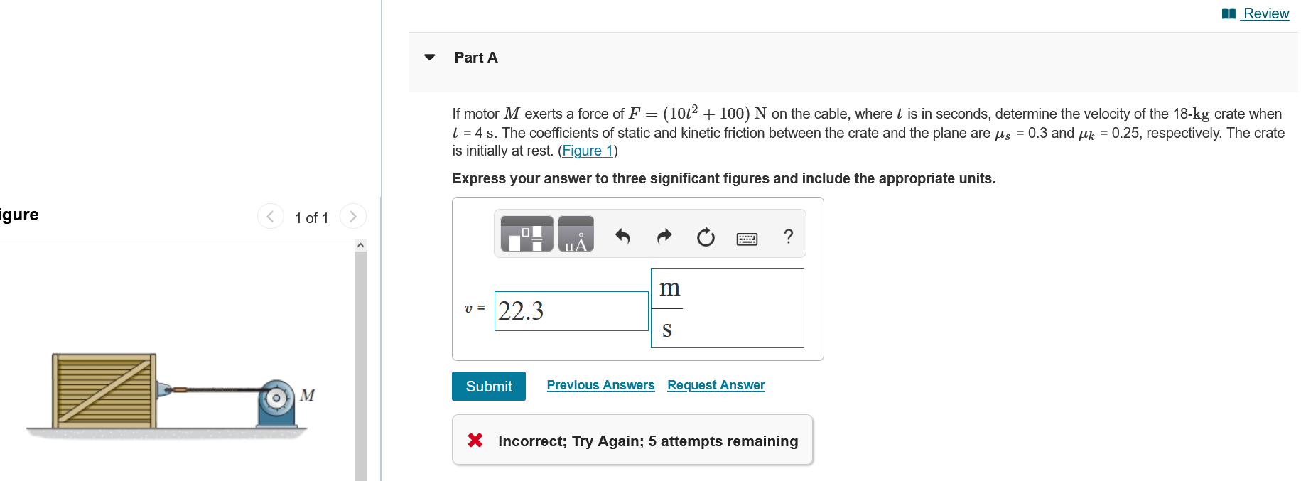 Solved If motor M exerts a force of F=(10t2+100)N on the