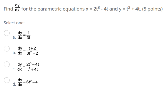 Solved dy Find dx for the parametric equations x = 2t3 - 4t | Chegg.com