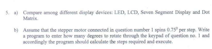 Solved 5. a) Compare among different display devices: LED, | Chegg.com