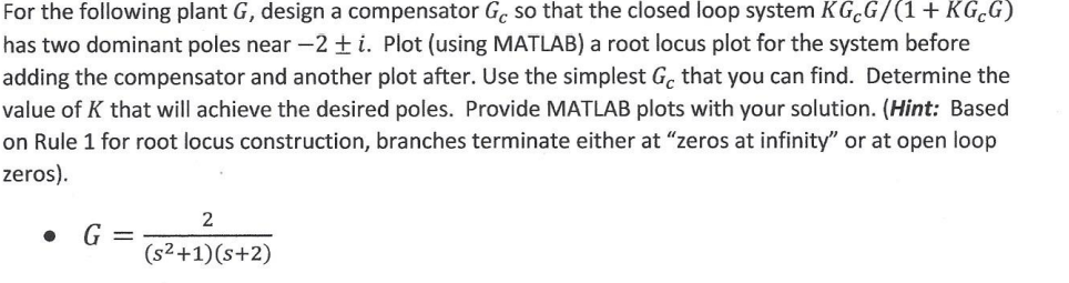 For the following plant G, design a compensator Gc so | Chegg.com