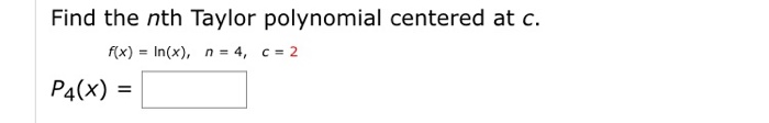 Solved Find The Nth Taylor Polynomial Centered At C. | Chegg.com