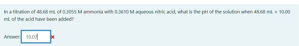 Solved In a titration of 48.68 mL of 0.3055M ammonia with | Chegg.com