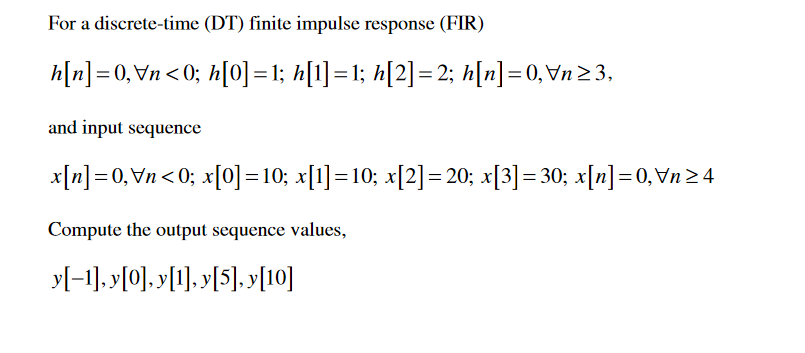 Solved For a discrete-time (DT) finite impulse response | Chegg.com