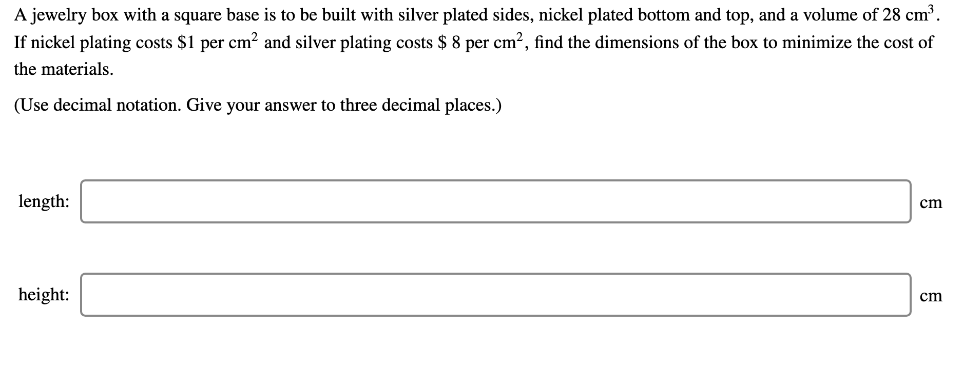 Solved A jewelry box with a square base is to be built with