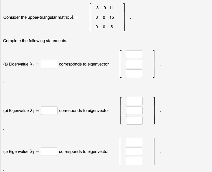 Solved Consider the upper-triangular matrix | Chegg.com