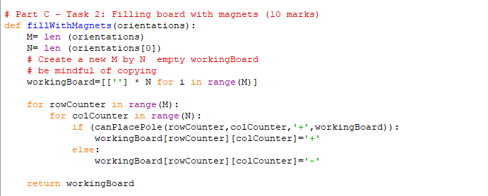 # Part C - Task 2: Filling board with magnets (10 marks) def fillWithMagnets (orientations): M= len (orientations) N= len (or