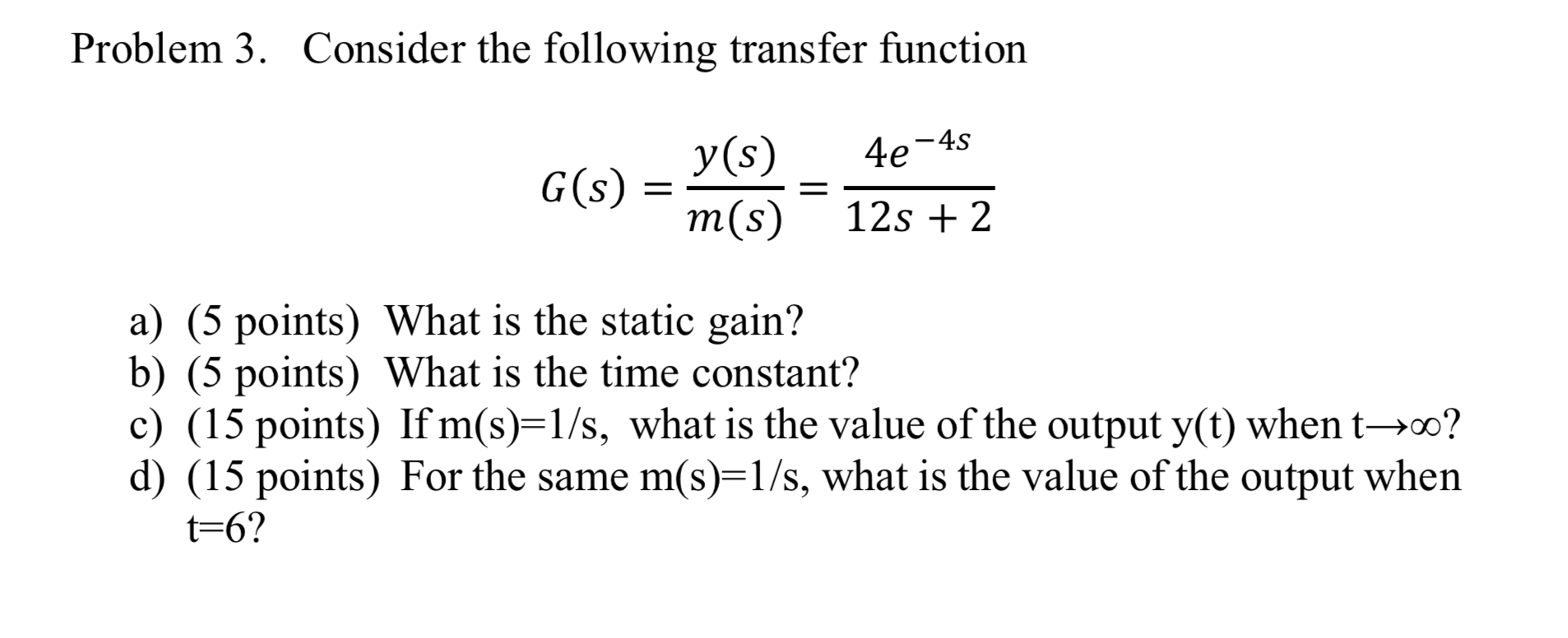 Solved Problem 3. Consider The Following Transfer Function | Chegg.com