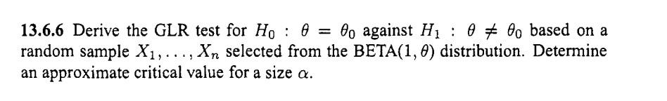 13.6.6 Derive the GLR test for Ho : Q = do against Hi | Chegg.com