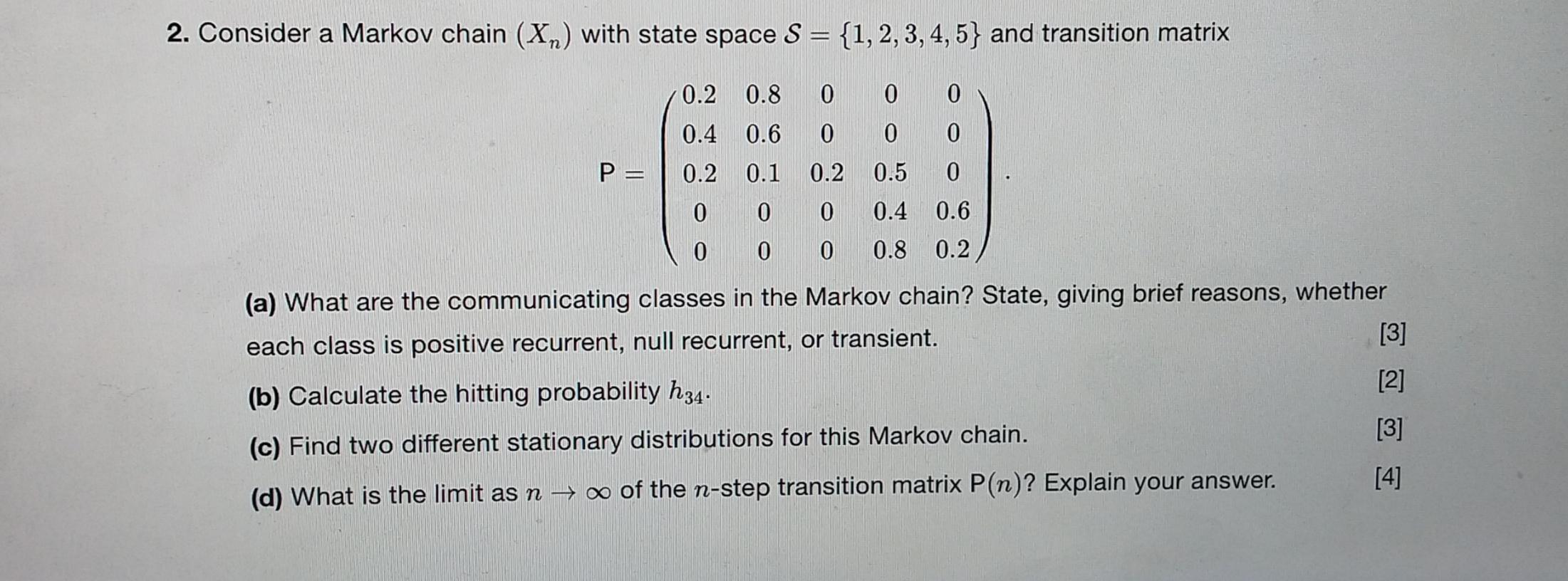 2. Consider a Markov chain (Xn) with state space S = | Chegg.com