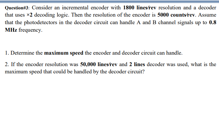 Solved Question\#3: Consider an incremental encoder with | Chegg.com