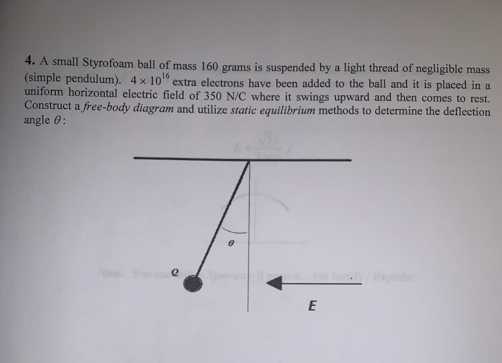 Solved 4. A small Styrofoam ball of mass 160 grams is