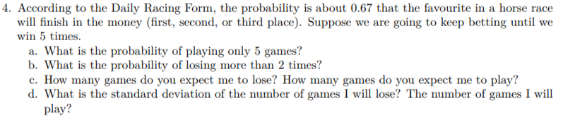 Solved 4. According to the Daily Racing Form, the | Chegg.com