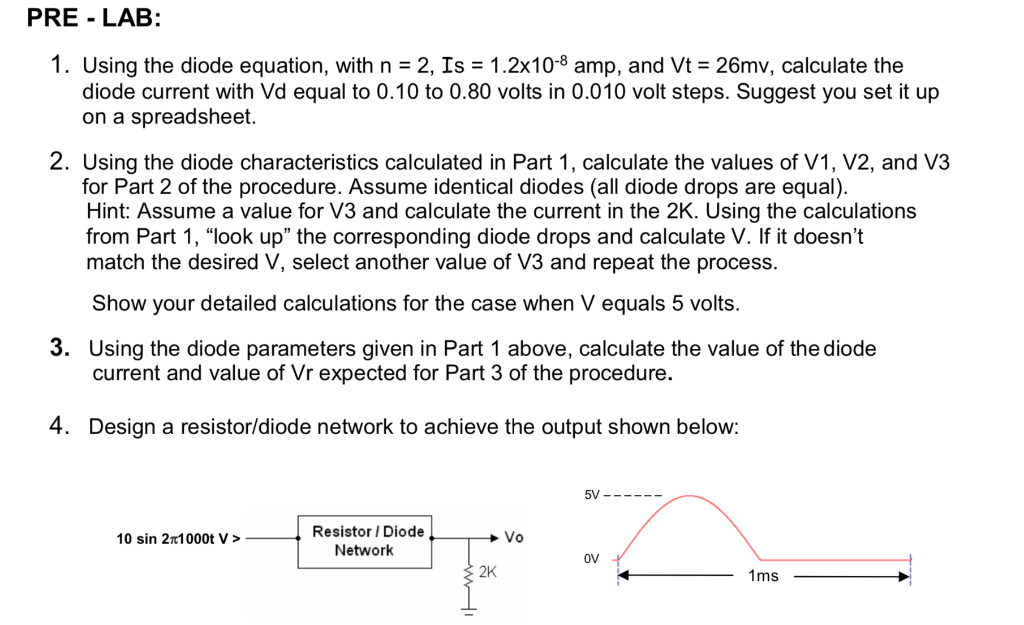 PRE LAB 1. Using the diode equation, with n = 2,