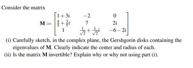 Solved Consider the matrix 1 + 3i -2 0 M:= |* + ži 7 2i 1 | Chegg.com