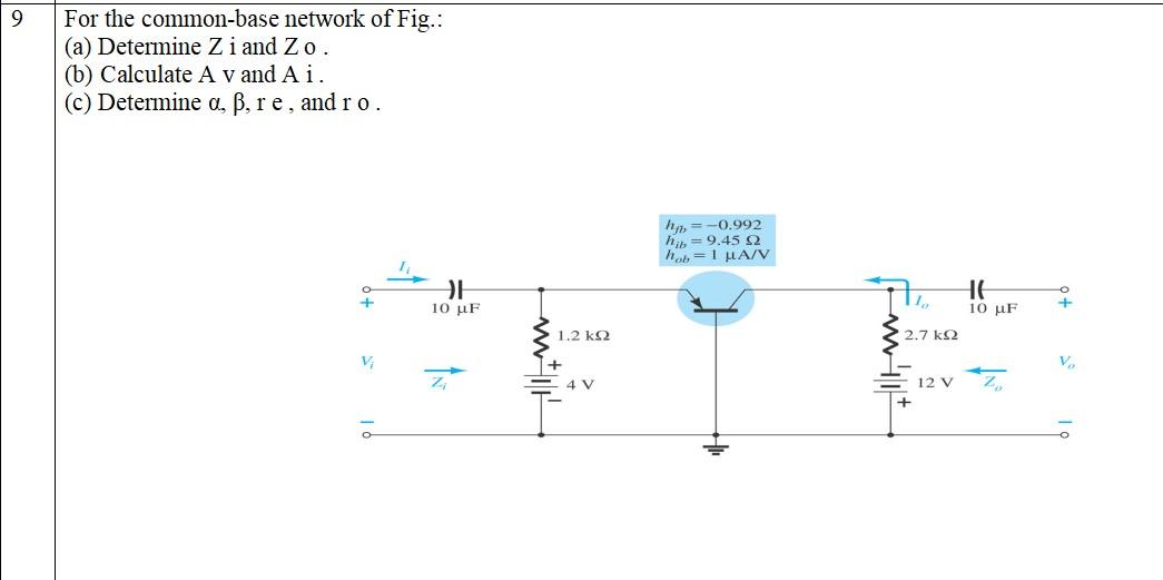 Solved 9 For the common-base network of Fig.: (a) Determine | Chegg.com