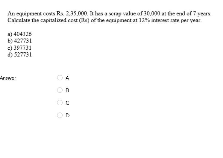 Solved An Equipment Costs Rs 2 35 000 It Has A Scrap Value Chegg Com