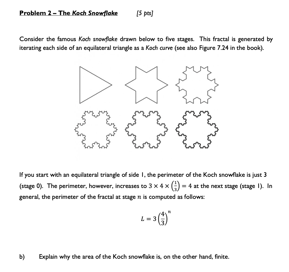 Solved Problem 2 - The Koch Snowflake [5 pts] Consider the | Chegg.com