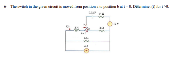 Solved 6- The switch in the given circuit is moved from | Chegg.com