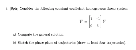 Solved 3. 6pts) Consider the following constant coefficient | Chegg.com