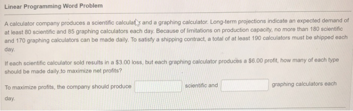 Solved Linear Programming Word Problem A calculator company | Chegg.com