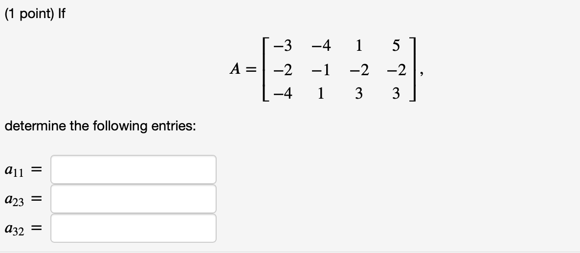 Solved (1 point) If -3 -4 1 5 A= -2 -1 -2 -2 3 3 -4 1 | Chegg.com