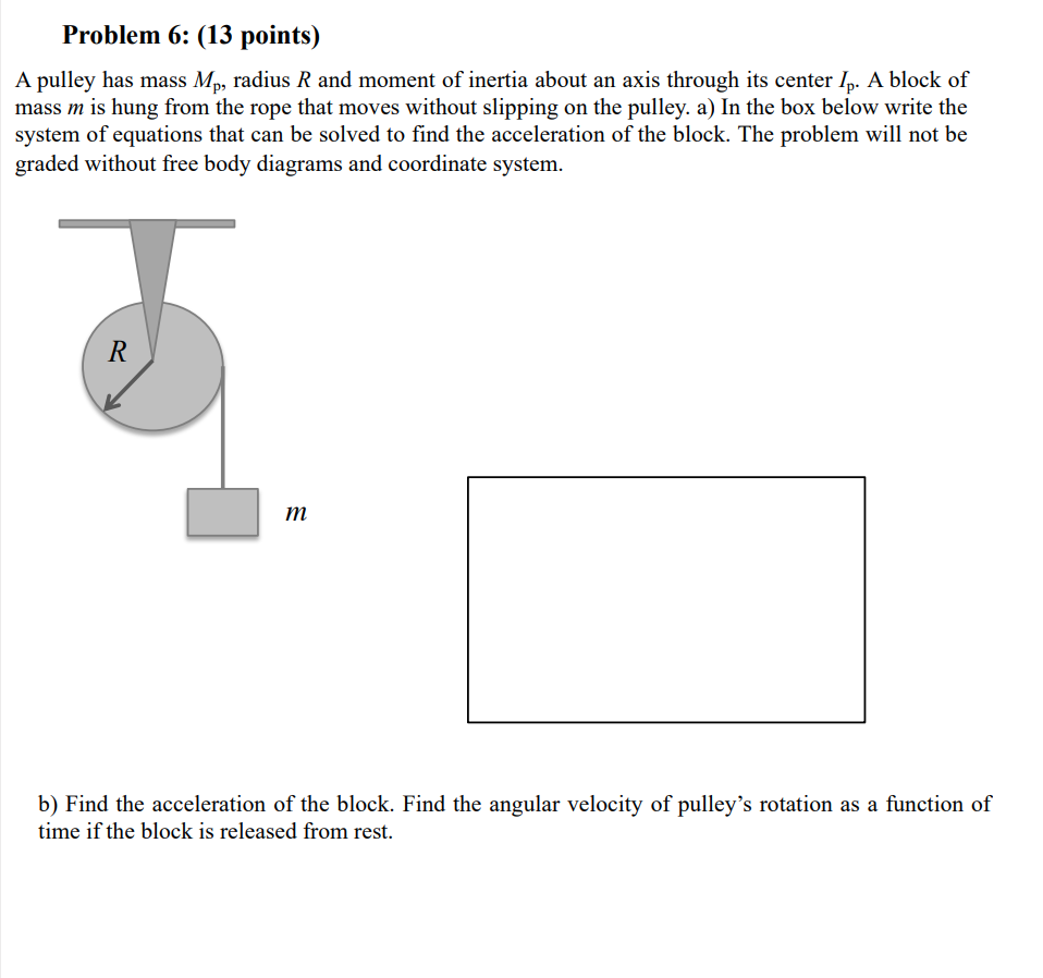 Solved A pulley has mass Mp, radius R and moment of inertia