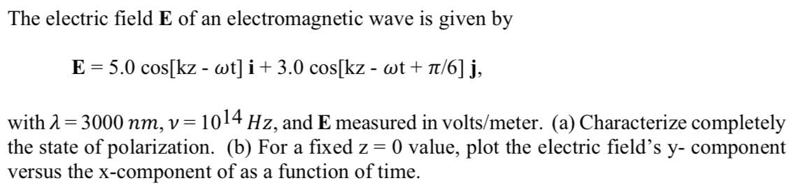 Solved The Electric Field E Of An Electromagnetic Wave Is | Chegg.com