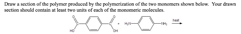 Solved Draw a section of the polymer produced by the | Chegg.com