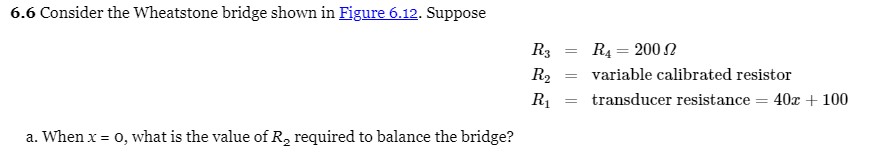 Solved 6.6 Consider the Wheatstone bridge shown in Figure | Chegg.com
