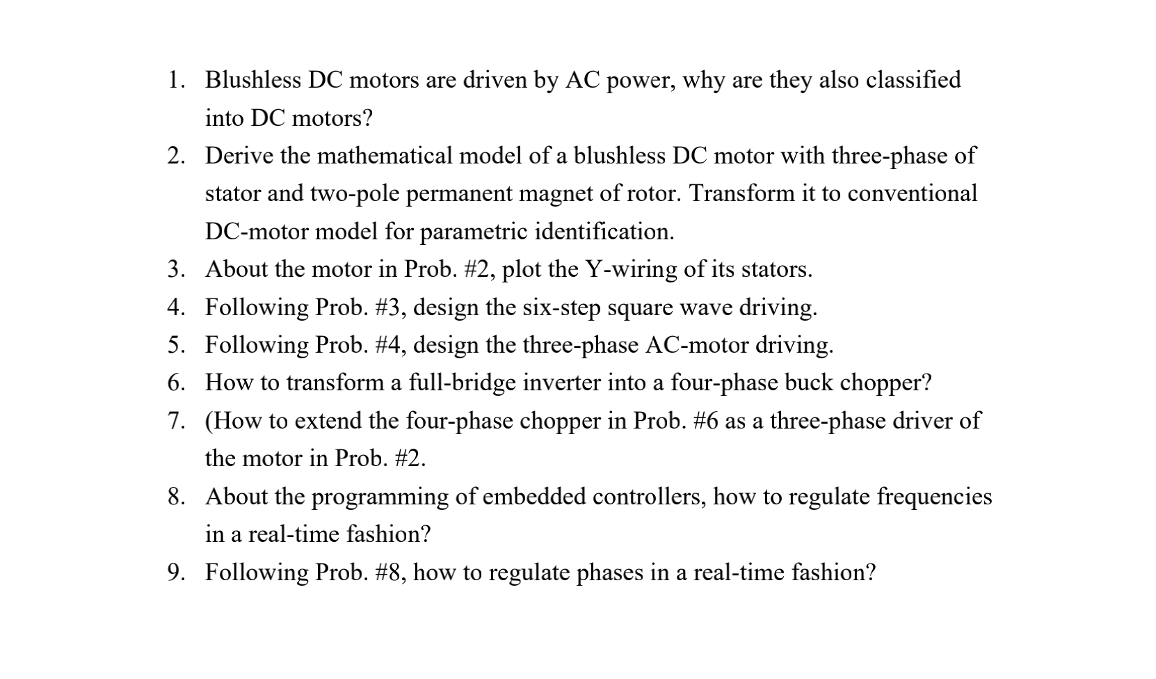 Solved 1. Blushless DC motors are driven by AC power, why | Chegg.com