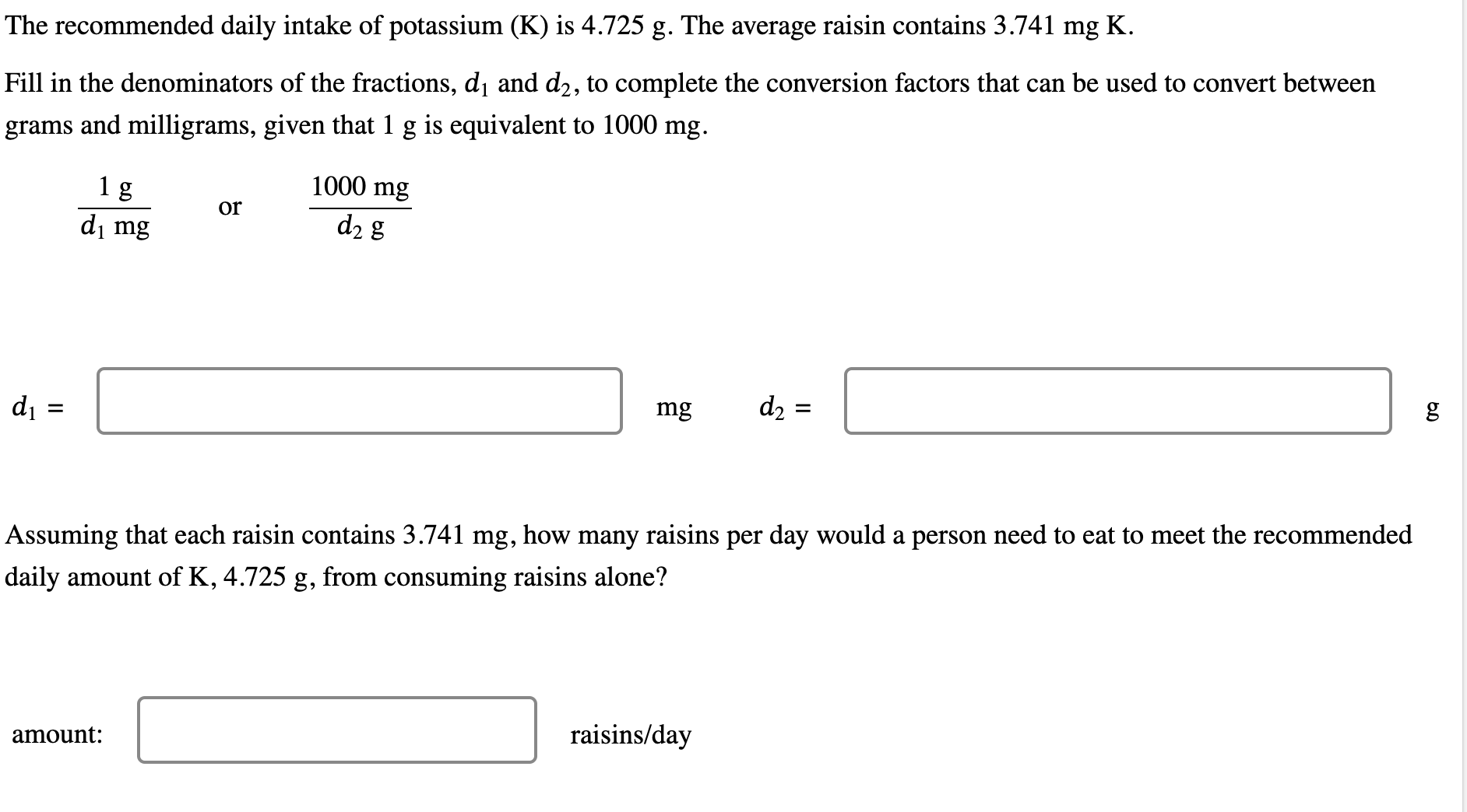 Solved The daily intake of potassium (K) is