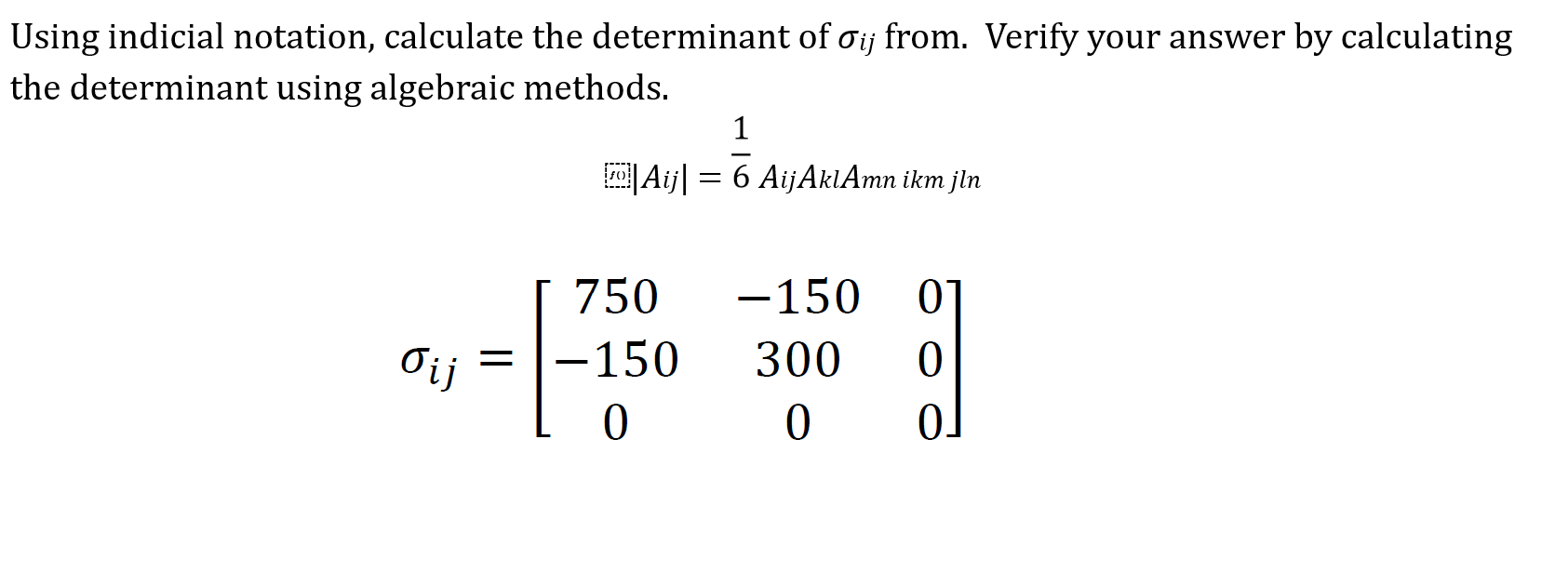 Solved Using Indicial Notation, Calculate The Determinant Of | Chegg.com