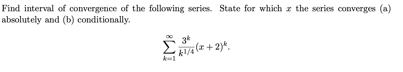 Solved Find interval of convergence of the following series. | Chegg.com