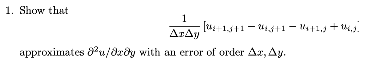 Solved 1. Show that 1 [ui+1,5+1 – ui,j+1 – ui+1,3 + ui, j] | Chegg.com
