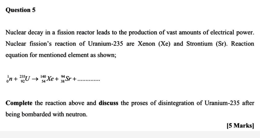 Solved Question 5 Nuclear Decay In A Fission Reactor Leads | Chegg.com