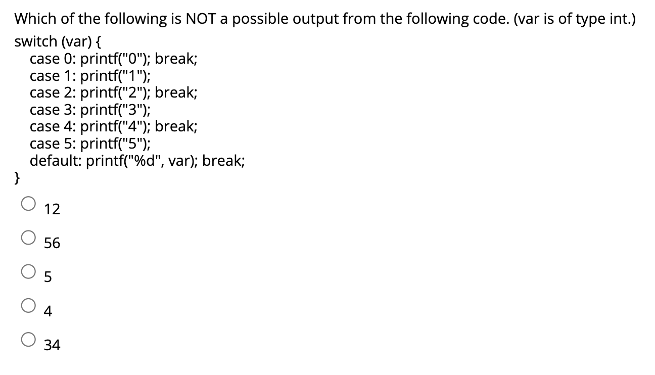 Solved Which of the following is NOT a possible output from | Chegg.com