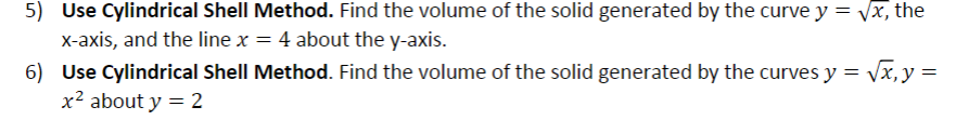 Solved 5) Use Cylindrical Shell Method. Find the volume of | Chegg.com