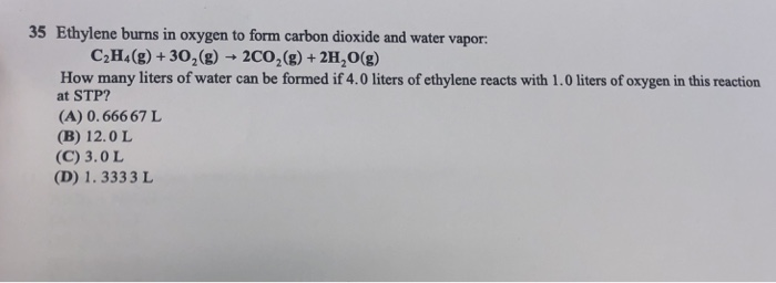 Solved 35 Ethylene burns in oxygen to form carbon dioxide Chegg