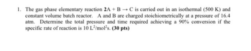 Solved 1. The gas phase elementary reaction 2A + B C is | Chegg.com