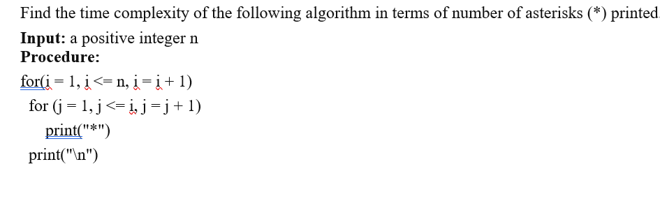 Solved Find the time complexity of the following algorithm | Chegg.com