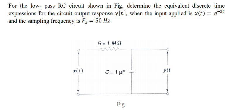 Solved For The Low Pass Rc Circuit Shown In Fig Determi Chegg Com