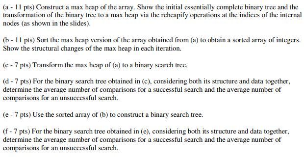 a - 11 pts) Construct a max heap of the array. Show | Chegg.com