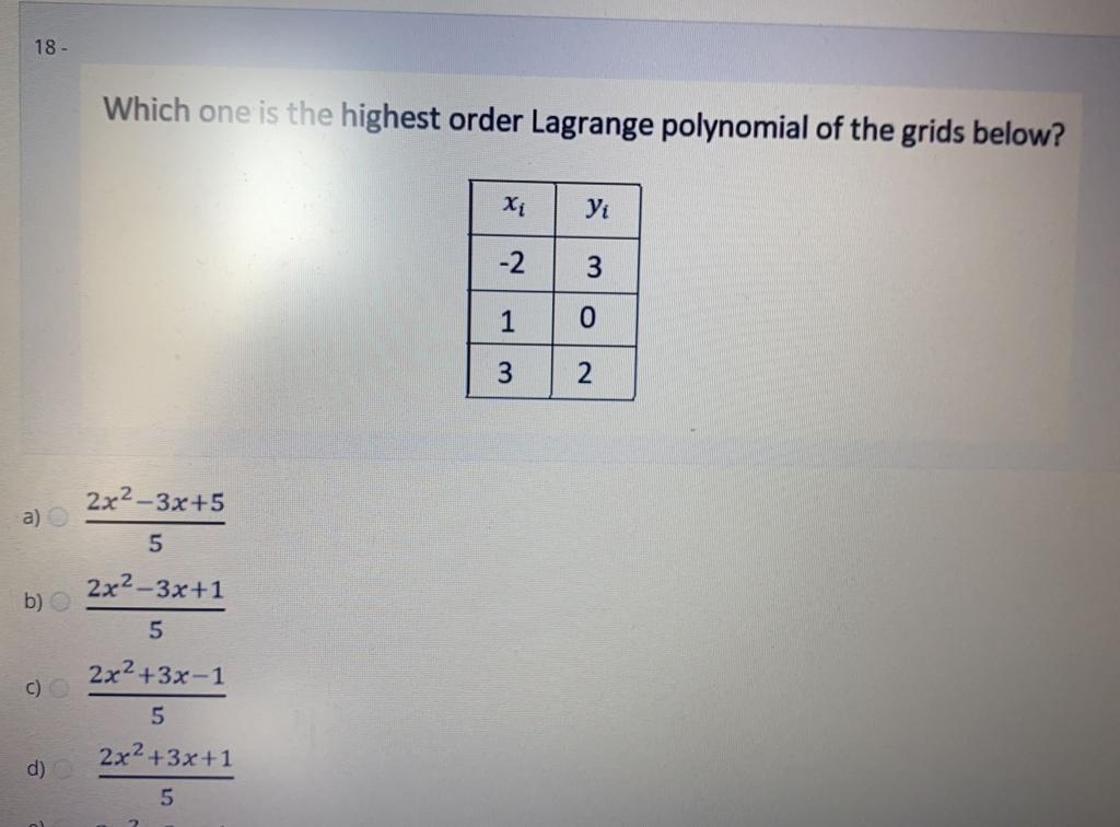 Solved 18 Which One Is The Highest Order Lagrange 4410