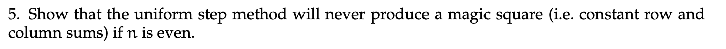Solved 5. Show that the uniform step method will never | Chegg.com
