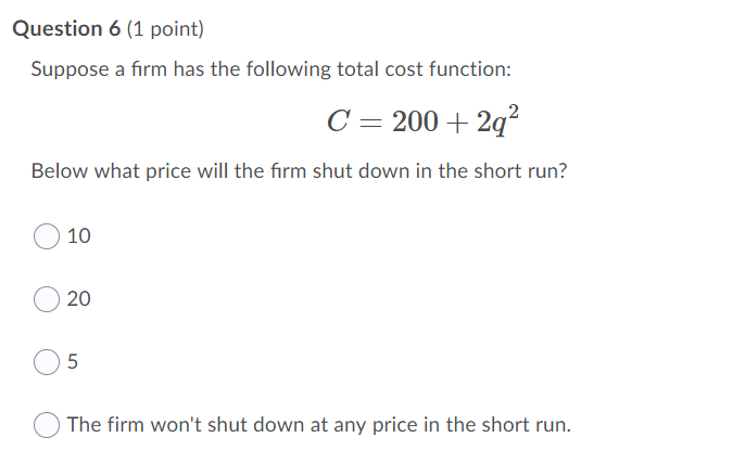 Solved Question 6 (1 point) Suppose a firm has the following | Chegg.com