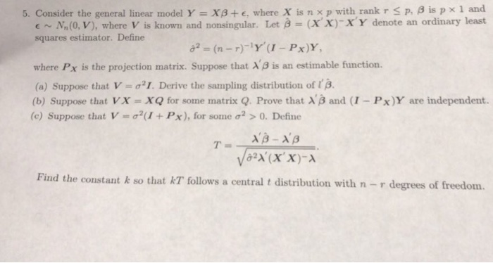 5. Consider the general linear model Y-Xβ +e, where X | Chegg.com