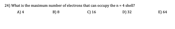 Solved 24) What is the maximum number of electrons that can | Chegg.com