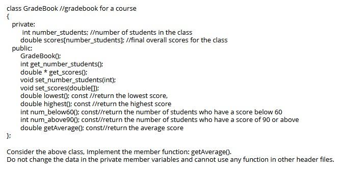 Solved class GradeBook //gradebook for a course { private: | Chegg.com